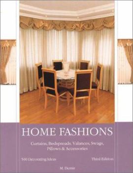Paperback Home Fashions: Curtains, Bedspreads, Valances, Swags, Pillows & Accessories Book