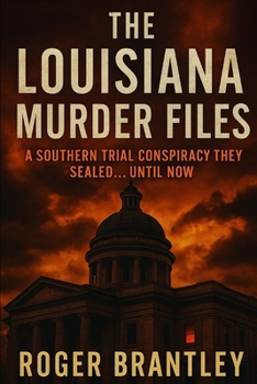 Paperback The Louisiana Murder Files: Buried Evidence. Dead Judges. One Case That Could Bring the Whole System Down. Book