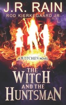 The Witch and the Huntsman - Book #3 of the Witches