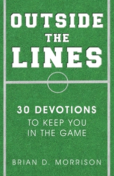 Paperback Outside the Lines: 30 Devotions to Keep You in the Game Book