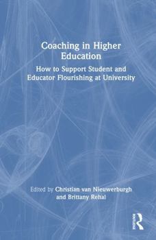 Hardcover Coaching in Higher Education: How to Support Student and Educator Flourishing at University Book