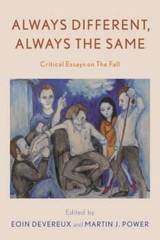 Paperback Always Different, Always the Same: Critical Essays on The Fall Book