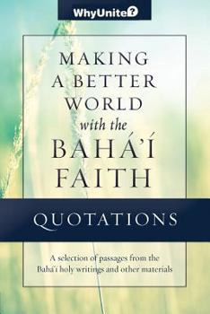 Paperback Quotations for Making a Better World with the Baha'i Faith Book