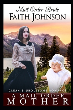 Paperback Mail Order Bride: A Mail Order Mother: Clean and Wholesome Western Historical Romance Book