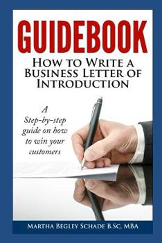 Paperback Guidebook: How To Write A Business Letter Of Introduction: Formal letters made easy! How To Introduce Your Business To Potential Customers Book