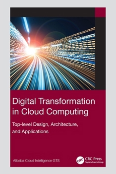 Paperback Digital Transformation in Cloud Computing: Top-level Design, Architecture, and Applications Book