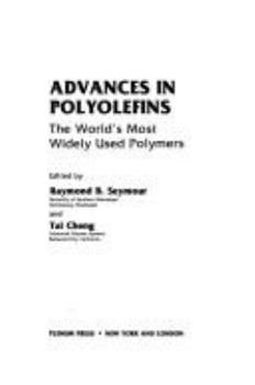 Advances in Polyolefins: The World’s Most Widely Used Polymers