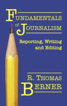 Paperback Fundamentals of Journalism: Reporting, Writing and Editing Book