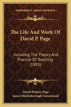 Paperback The Life And Work Of David P. Page: Including The Theory And Practice Of Teaching (1893) Book