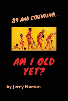 Paperback 89 and Counting...Am I Old Yet? Book