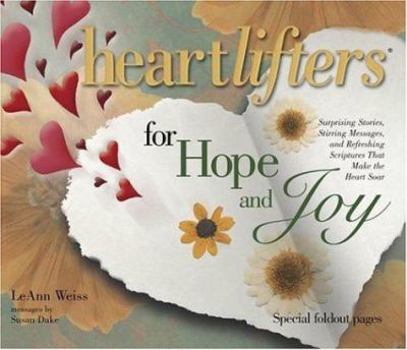 Hardcover Heartlifters for Hope & Joy: Surprising Stories, Stirring Messages, and Refreshing Scriptures That Make the Heart Soar Book