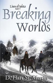 Breaking Worlds - Book #5 of the Lisen of Solsta