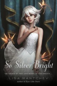 So Silver Bright - Book #3 of the Théâtre Illuminata