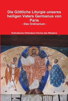 Paperback Die Göttliche Liturgie unseres heiligen Vaters Germanus von Paris [German] Book