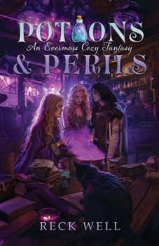 Potions and Perils: An Evermoss Cozy Fantasy (Evermoss: A Cozy Fantasy)