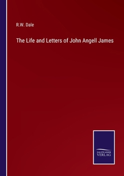 Paperback The Life and Letters of John Angell James Book