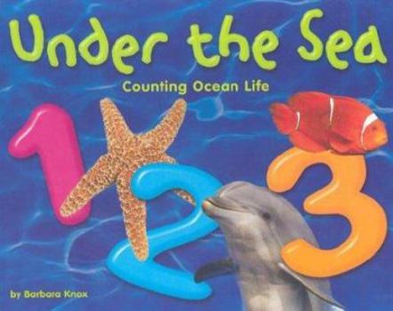 Hardcover Under the Sea 1, 2, 3: Counting Ocean Life Book