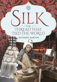 Hardcover Silk, the Thread That Tied the World Book