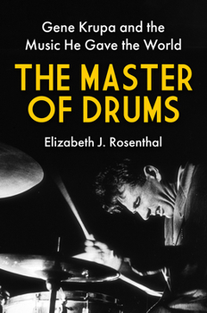 Hardcover The Master of Drums: Gene Krupa and the Music He Gave the World Book