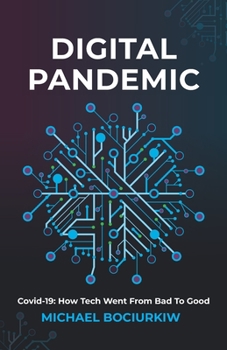 Paperback Digital Pandemic: Covid-19: How Tech Went From Bad to Good Book