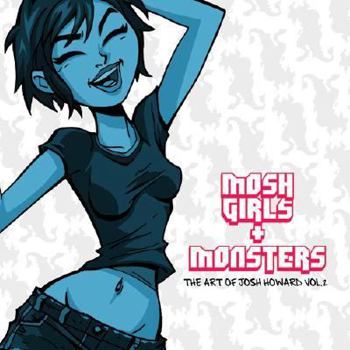 Paperback Mosh Girls & Monsters: The Art of Josh Howard Volume 2 Book