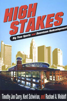 Paperback High Stakes: Bigtime Sports & Downtown Redevelopment Book