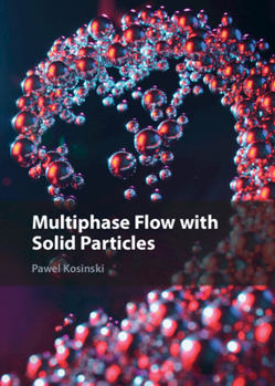 Hardcover Multiphase Flow with Solid Particles Book