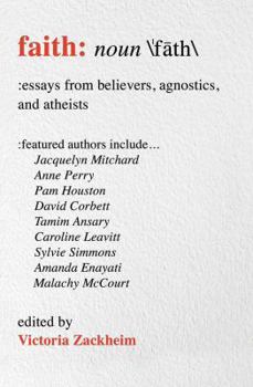 Paperback Faith: Essays from Believers, Agnostics, and Atheists Book