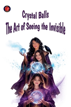 Paperback Crystal Balls The Art of Seeing the Invisible Book