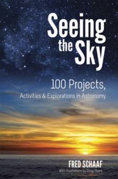 Paperback Seeing the Sky: 100 Projects, Activities & Explorations in Astronomy Book
