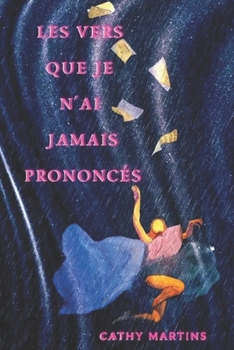 Paperback Les vers que je n'ai jamais prononcés [French] Book