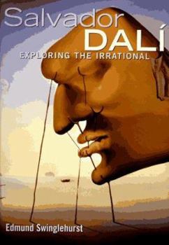 Hardcover Salvaodr Dali: Exploring the Irrational Book