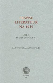 Paperback Franse Literatuur Na 1945: Deel 1: Figuren Uit de Canon [Dutch] Book