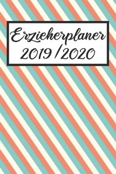 Erzieherplaner 2019 / 2020: Erzieherplaner 2019 2020 | Terminkalender A5, Kindergarten & Kita Planer, Kalender (German Edition)