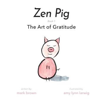 Paperback Zen Pig: The Art of Gratitude Book