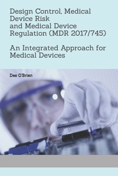 Paperback Design Control, Medical Device Risk and Medical Device Regulation (MDR 2017/745): An Integrated Approach for Medical Devices Book