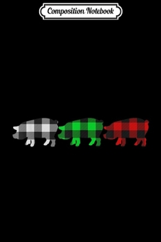 Composition Notebook: Buffalo Plaid Pig Funny Xmas Gift This is My Christmas  Journal/Notebook Blank Lined Ruled 6x9 100 Pages