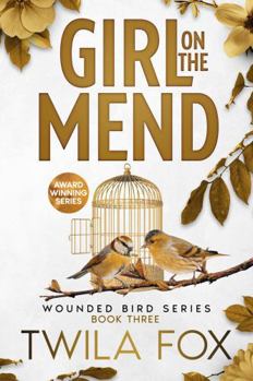 Girl on the Mend: A Friends to Lovers Romance (The Wounded Bird Series) - Book #3 of the Wounded Bird Series