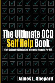 Paperback The Ultimate OCD Self Help Book: Cure Obsessive Compulsive Disorders Once and For All! Book