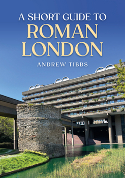 Paperback A Short Guide to Roman London Book