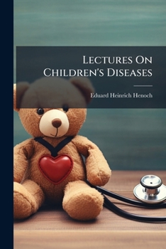 Paperback Lectures On Children's Diseases: A Handbook for Practitioners and Students Book