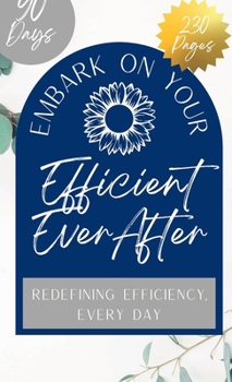 Efficient EverAfter: Redefining Efficiency, Every Day