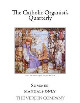 Paperback The Catholic Organist's Quarterly: Summer - Manuals Only Book