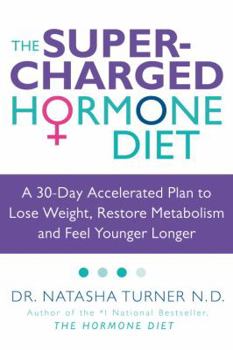 Hardcover The Supercharged Hormone Diet: A 30-Day Accelerated Plan to Lose Weight, Restore Metabolism and Feel Younger Longer Book
