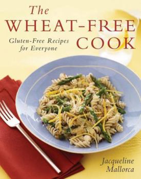 Hardcover The Wheat-Free Cook: Gluten-Free Recipes for Everyone Book