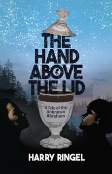 Paperback The Hand Above the Lid: A Tale of the Unknown Abraham Book