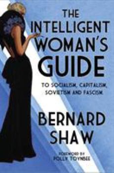 The Intelligent Woman's Guide to Socialism and Capitalism