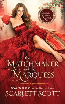 The Matchmaker and the Marquess - Book #1 of the Second Chance Manor