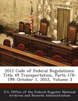 Paperback 2012 Code of Federal Regulations: Title 49 Transportation, Parts 178-199: October 1, 2012, Volume 3 Book