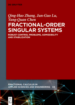 Hardcover Fractional-Order Singular Systems: Robust Control Problems, Admissibility and Stabilization Book